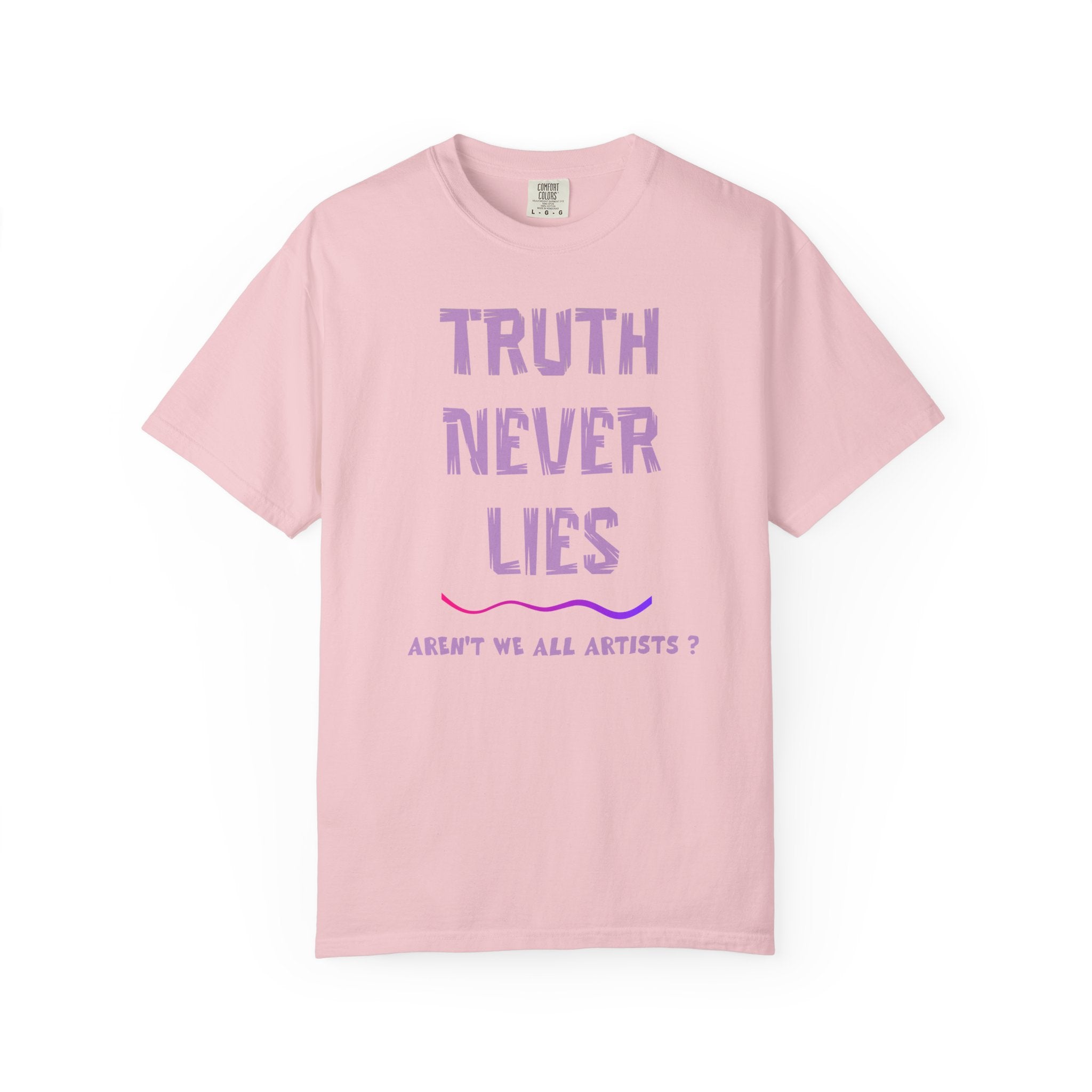 T-shirt Truth Never Lies Artistic Quote T-Shirt – Inspirational Artist Statement Tee