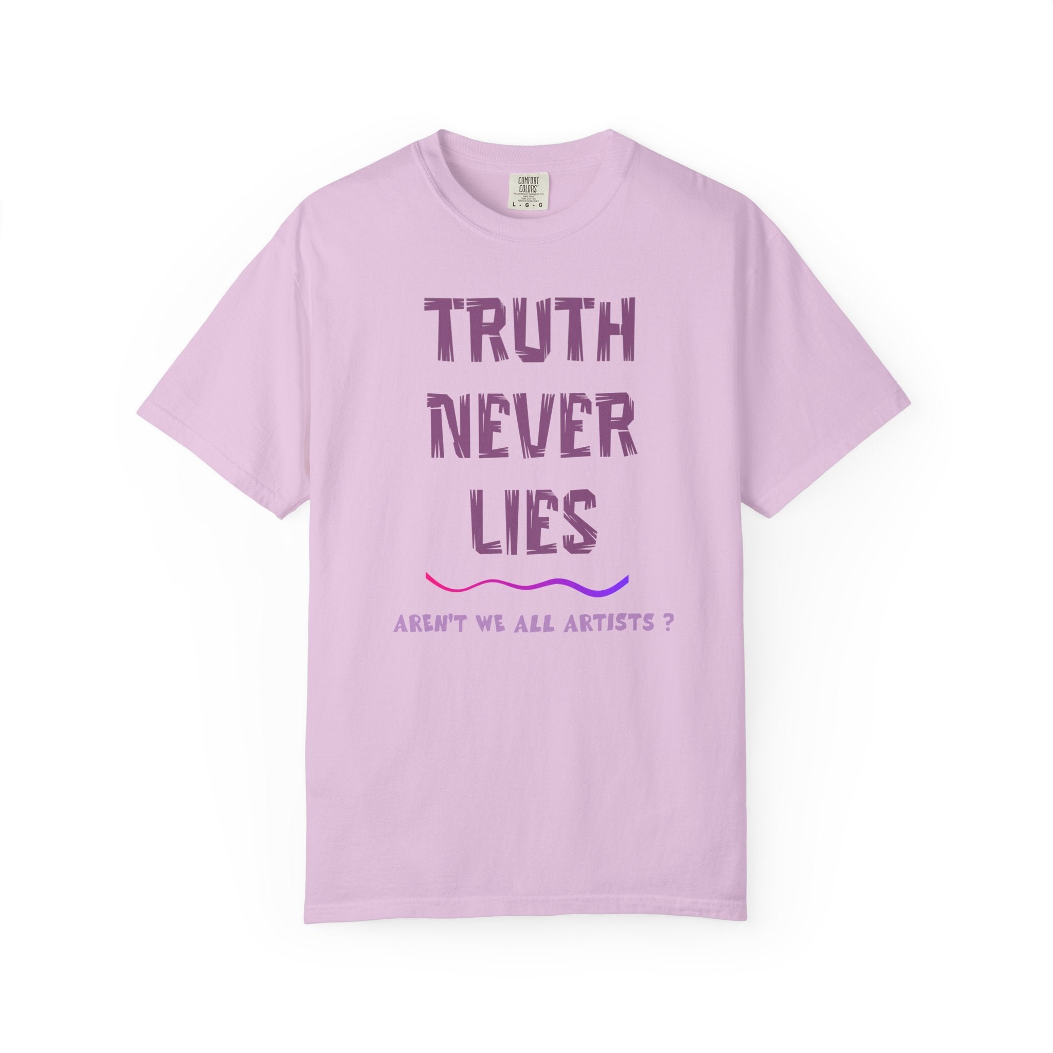 T-shirt Truth Never Lies Artistic Quote T-Shirt – Inspirational Artist Statement Tee