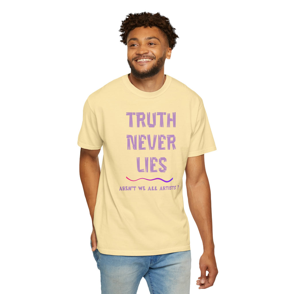 T-shirt Truth Never Lies Artistic T-Shirt – Inspirational Artist Statement Tee