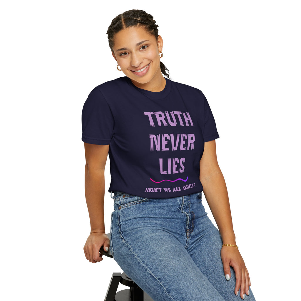 T-shirt Truth Never Lies Artistic T-Shirt – Inspirational Artist Statement Tee