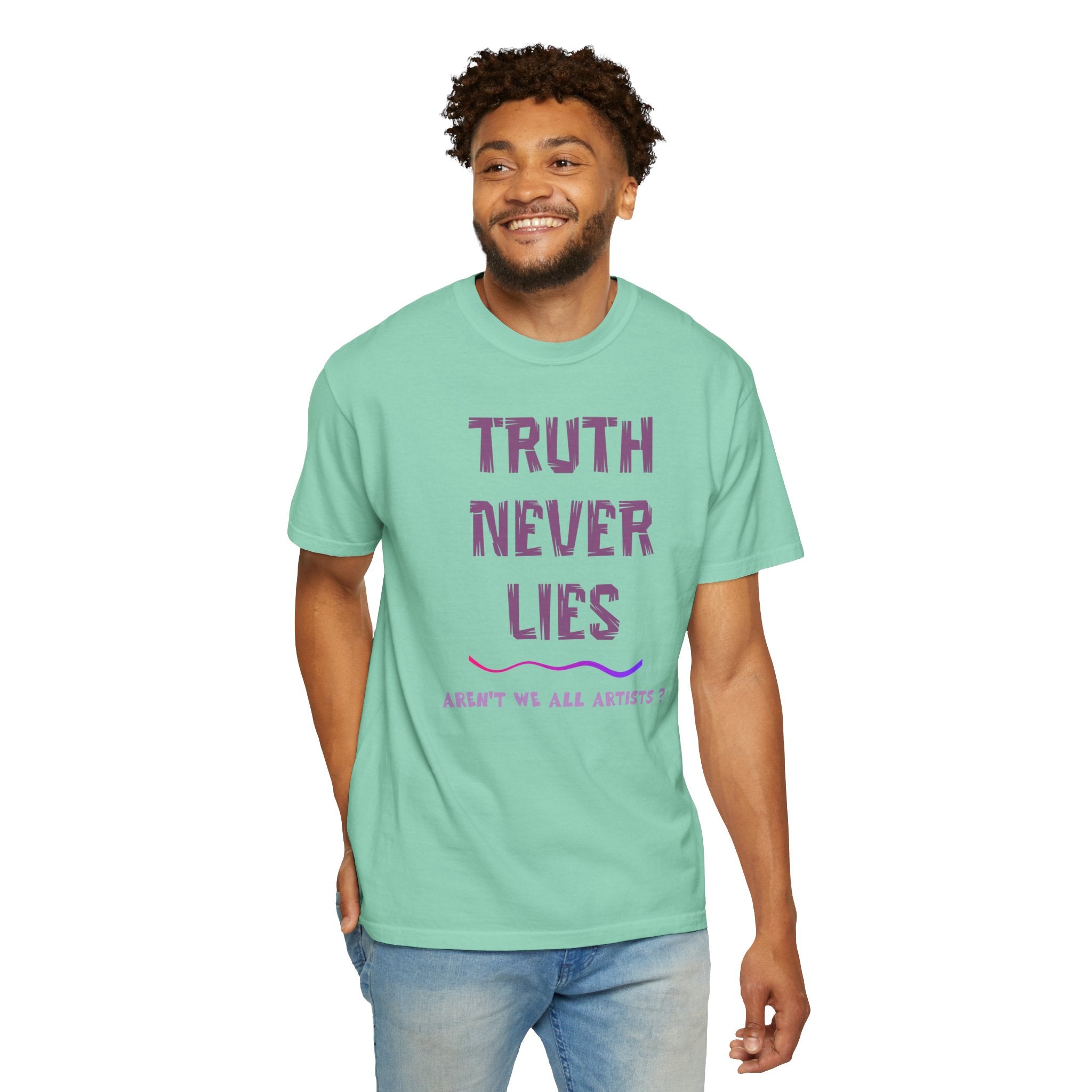 T-shirt Truth Never Lies Artistic T-Shirt – Inspirational Artist Statement Tee