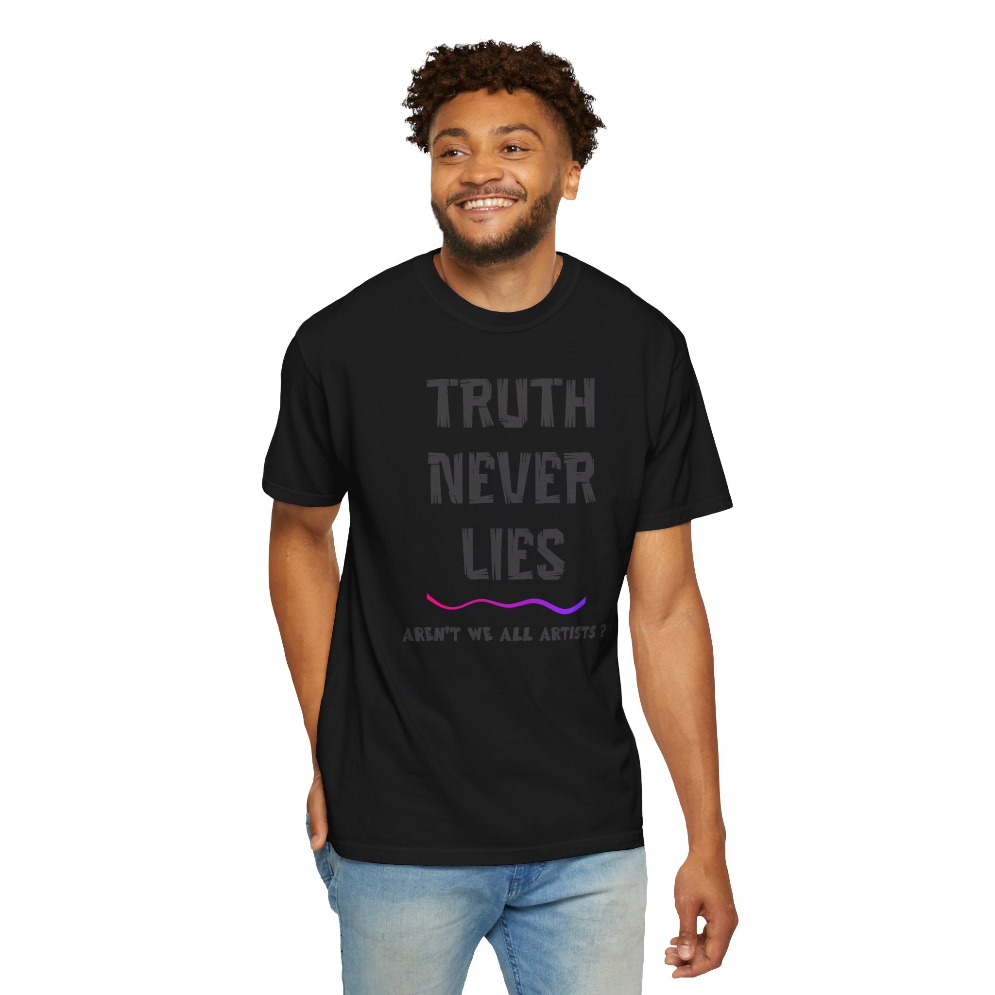 T-shirt Truth Never Lies Artistic Quote T-Shirt – Inspirational Artist Statement Tee