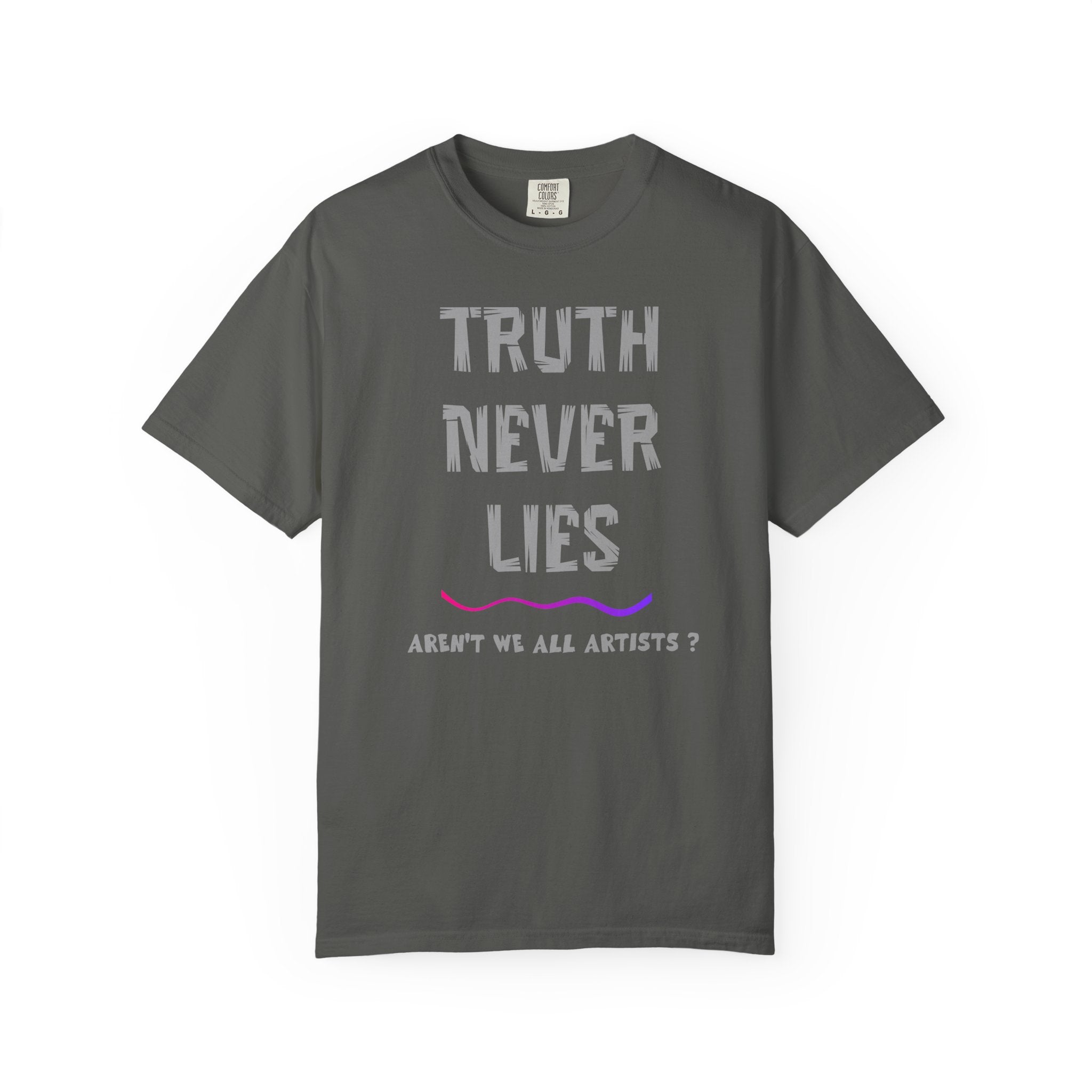 T-shirt Truth Never Lies Artistic T-Shirt – Inspirational Artist Statement Tee