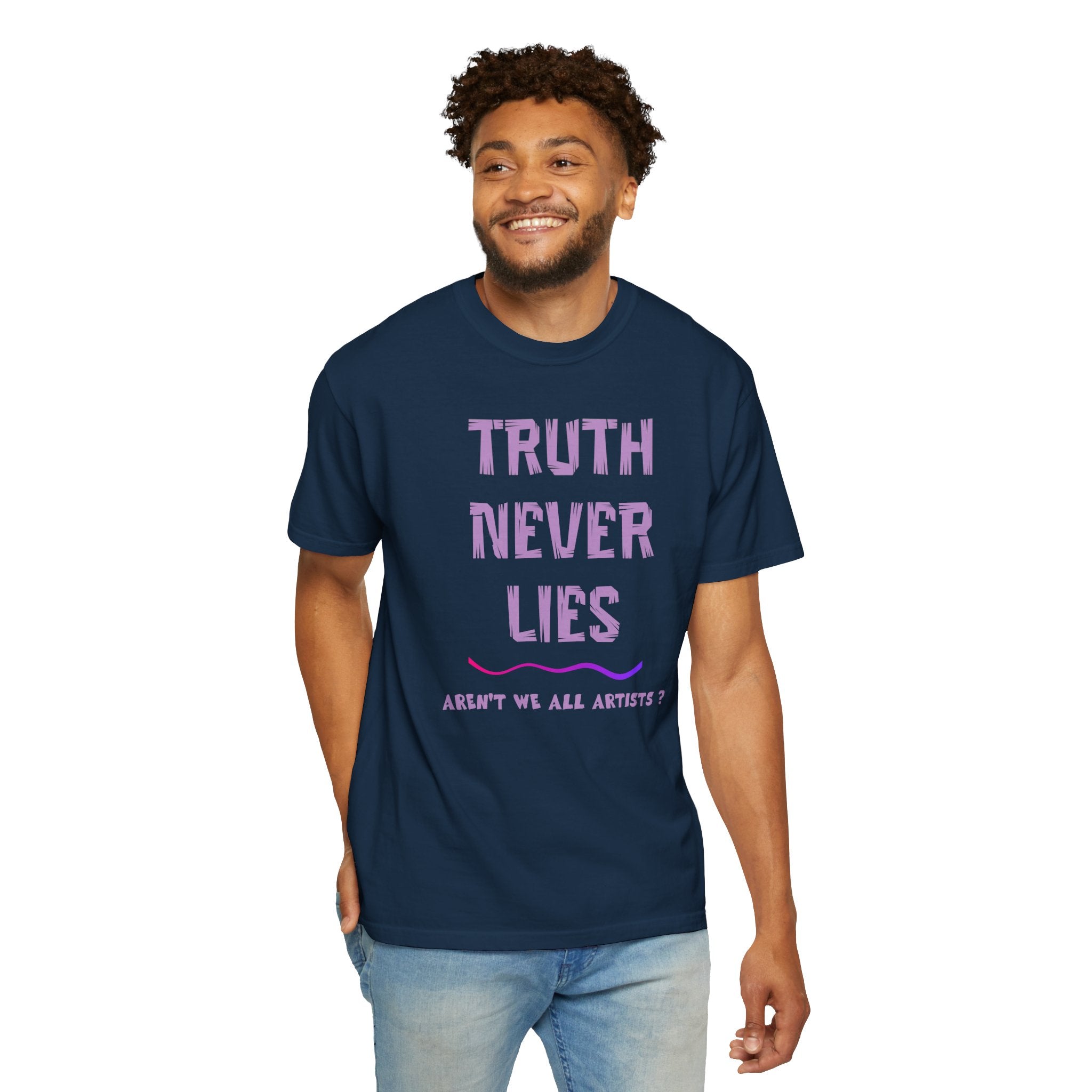 T-shirt Truth Never Lies Artistic Quote T-Shirt – Inspirational Artist Statement Tee