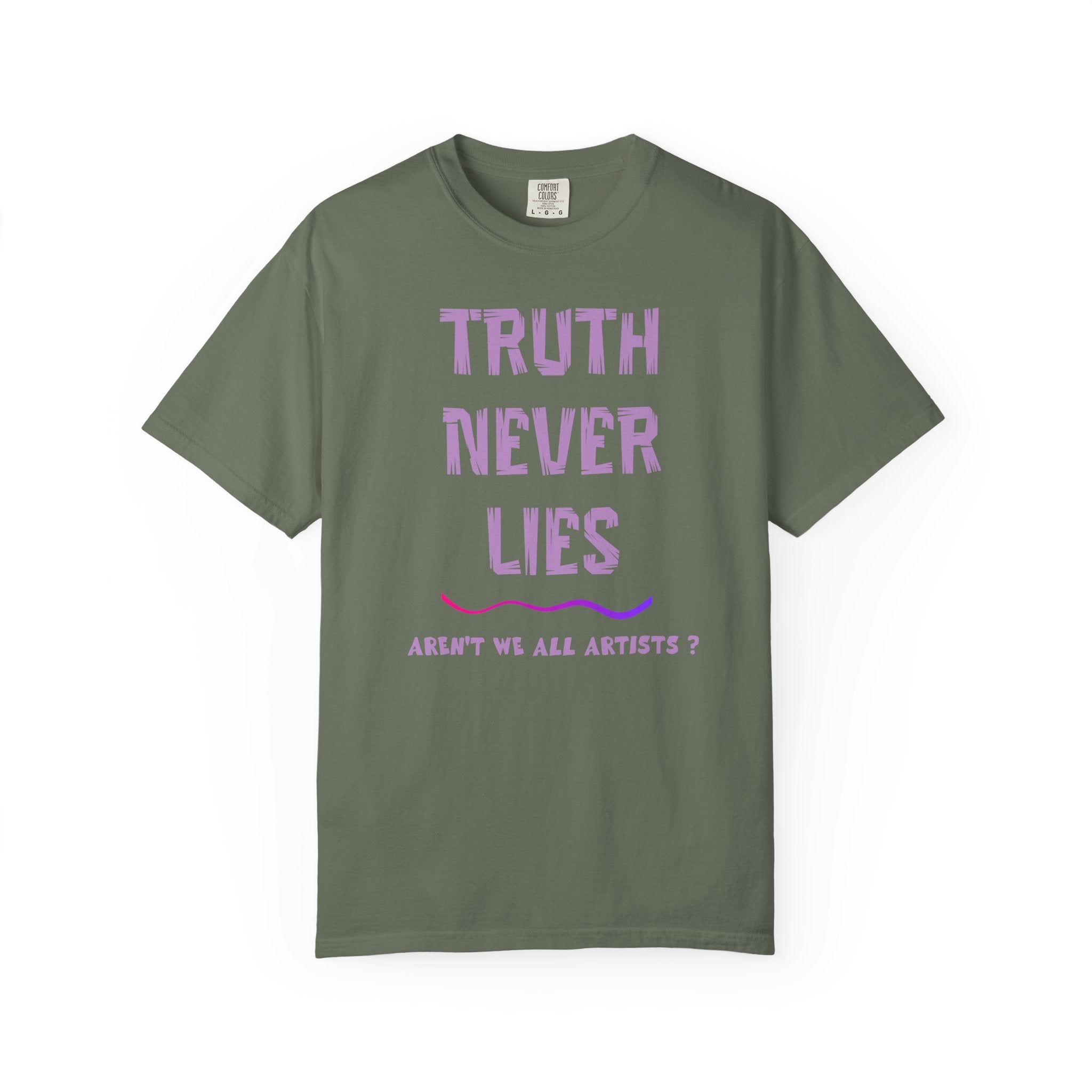 T-shirt Truth Never Lies Artistic Quote T-Shirt – Inspirational Artist Statement Tee