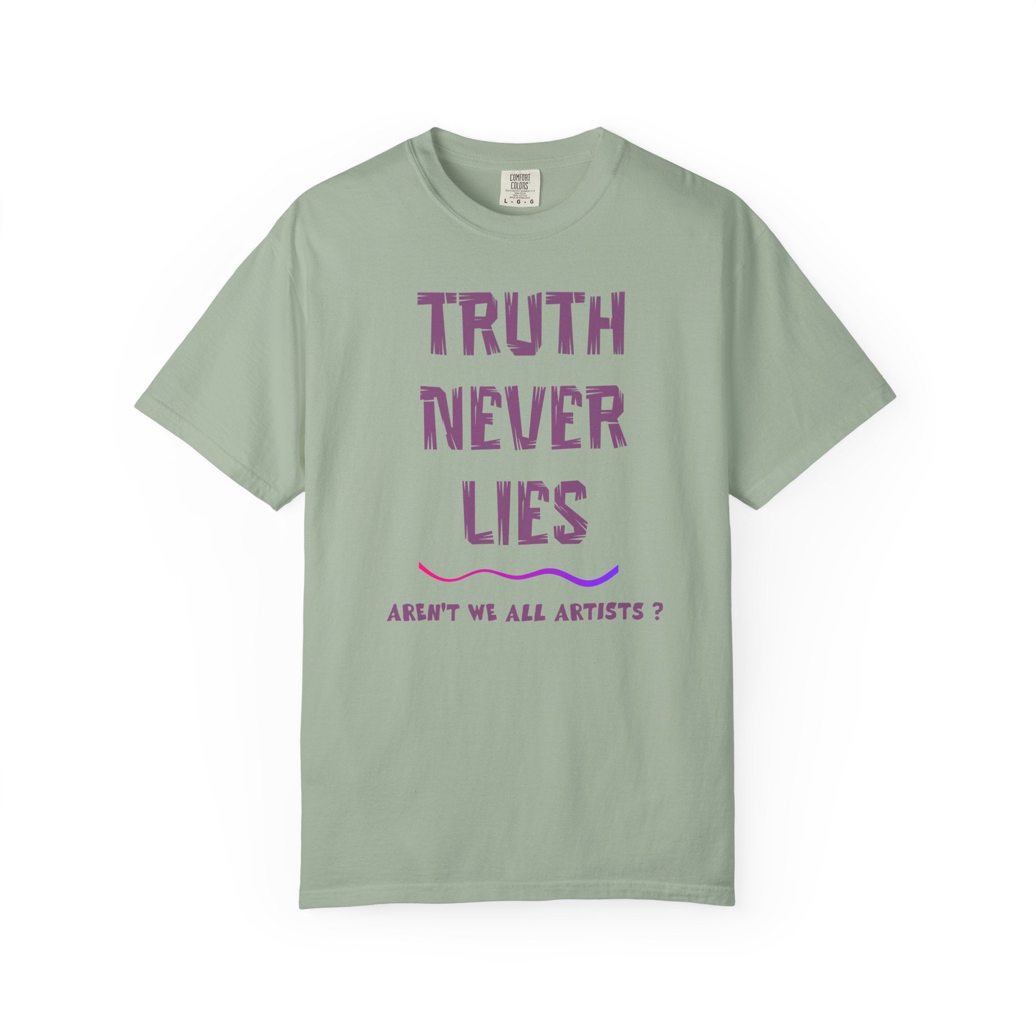 T-shirt Truth Never Lies Artistic Quote T-Shirt – Inspirational Artist Statement Tee
