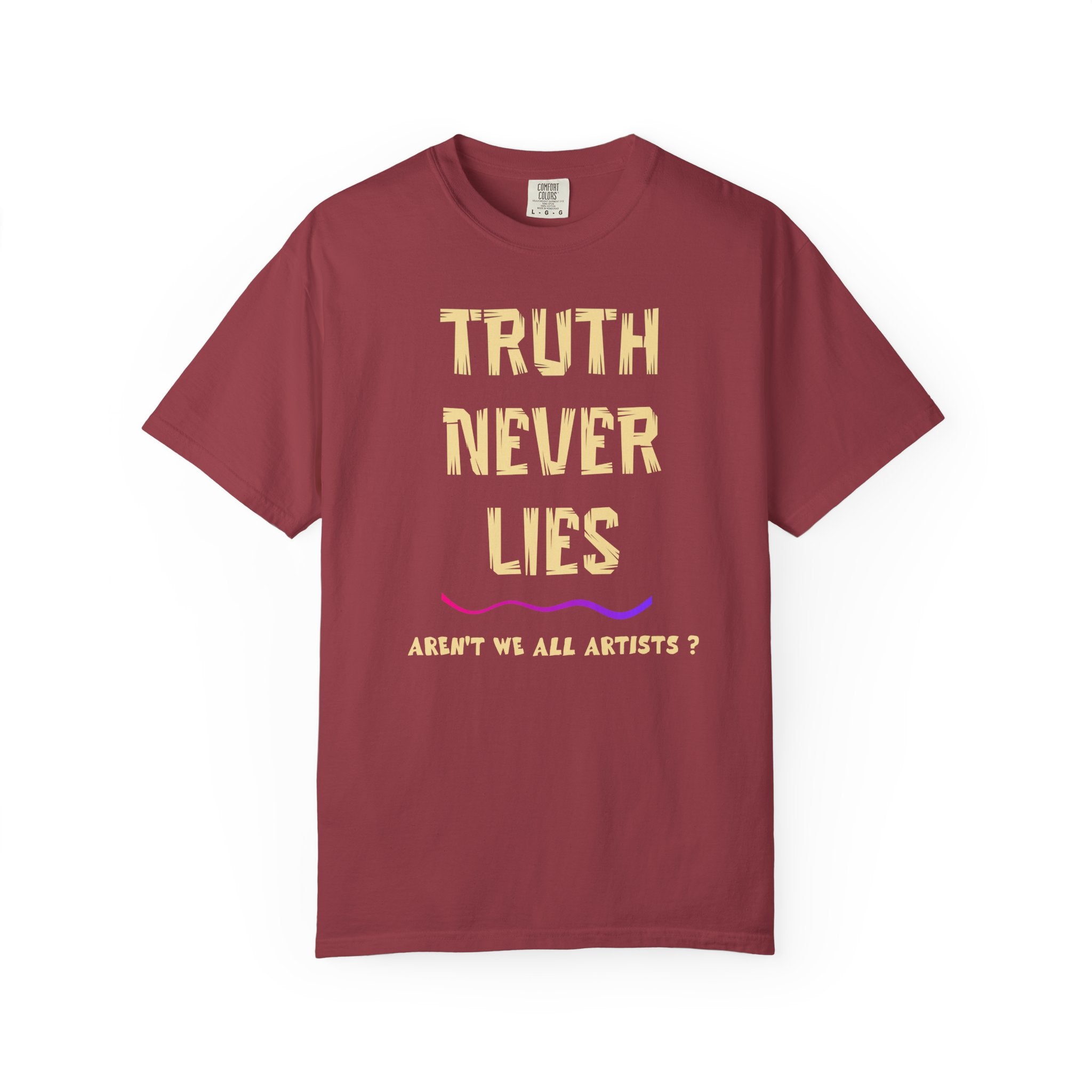 T-shirt Truth Never Lies Artistic Quote T-Shirt – Inspirational Artist Statement Tee