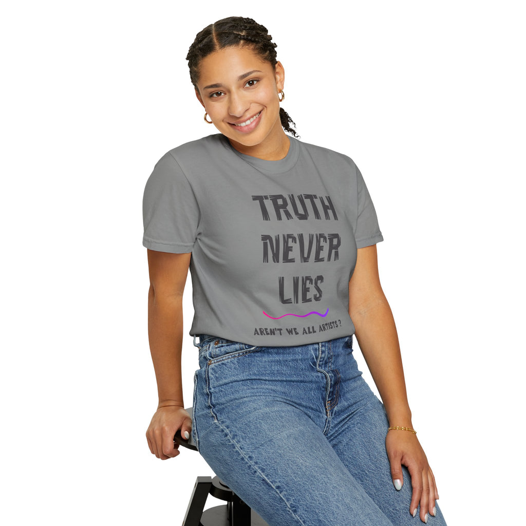 T-shirt Truth Never Lies Artistic T-Shirt – Inspirational Artist Statement Tee